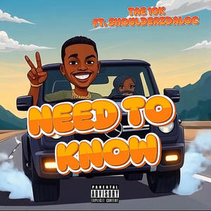 Need To Know (feat. Shoulderz Da Loc) (Explicit)