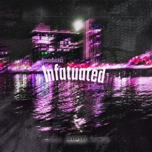 Infatuated (feat. Randobuckkz)