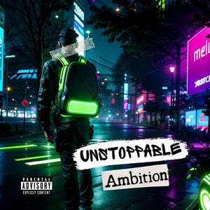 Unstoppable Ambition (Explicit)