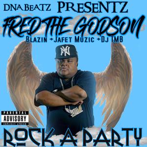 Rock A Party (Fred the Godson) [feat. Blazin', Jafet Muzic & Dj TMB] [Explicit]