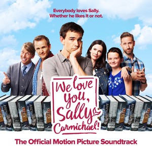 We Love You, Sally Carmichael! Official Motion Picture Soundtrack