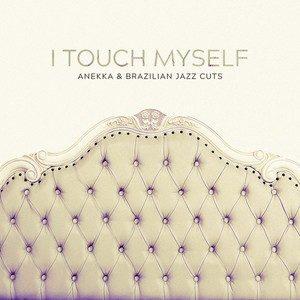 I Touch Myself