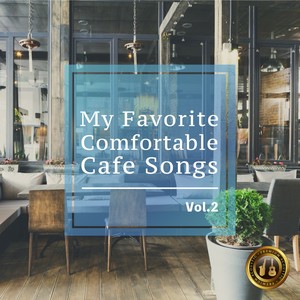 Elegant Acoustic BGM-My Favorite Comfortable Cafe Songs-Vol. 2