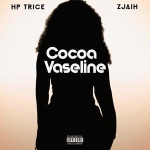 Cocoa Vaseline (feat. Zjaih) [Explicit]