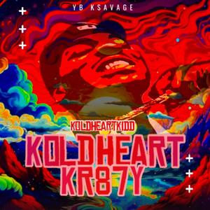 KOLDHEARTKR8ZY (Explicit)