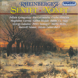 Rheinberger: Sextet, Op. 191B / Nonet, Op. 139