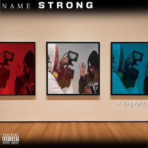 Name Strong (Explicit)