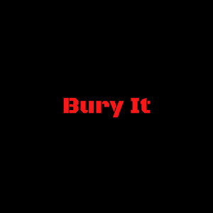 Bury It