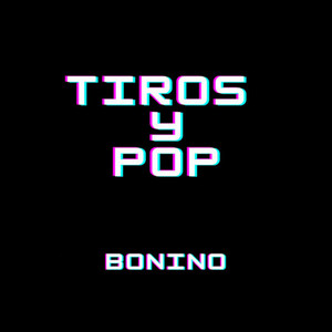 Tiros y Pop