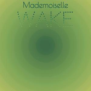 Mademoiselle Wake