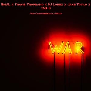 War(feat. BigAL, DJ Lohex, Jake Totilo & TAB-S) (Explicit)