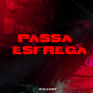 Passa Esfrega (Explicit)