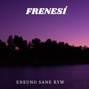 FRENESÍ (feat. Sane & Ryw) (Explicit)