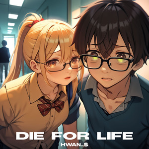 DIE FOR LIFE (Explicit)