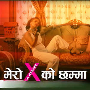 मेरो X को छम्मा Mero X ko Chamma (Explicit)