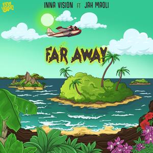 Far Away(feat. Jah Maoli)