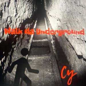 Walk Da Underground (Explicit)