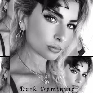 Dark Feminine (feat. UnnervingServing)