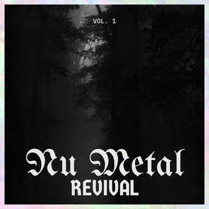 Nu Metal Revival, Vol. 01