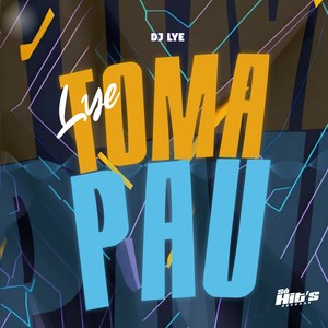 Lye Toma Pau (Explicit)