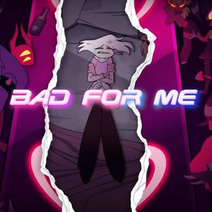 Bad For Me (Angel Dust Song) [Explicit]
