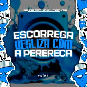 Escorrega Desliza Com A Perereca (Explicit)