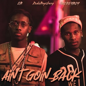 Ain't Goin Back (Explicit)