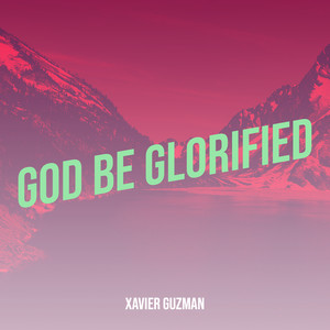 God Be Glorified