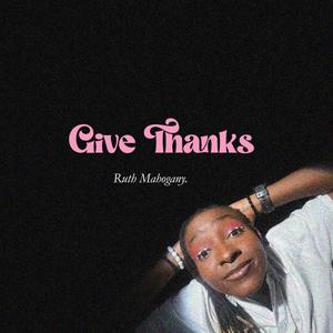 Ruth Mahogany - Give Thanks