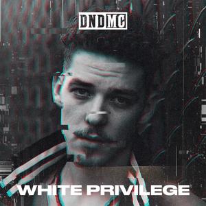 White Privilege (Explicit)