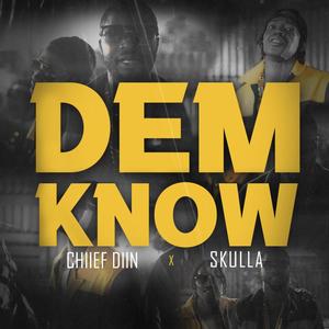 Dem Know (feat. Skulla) (Explicit)