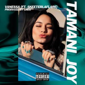 Vanessa(All I Need)[feat. Tamani Joy]