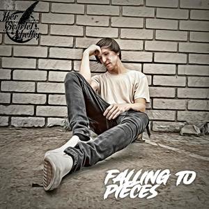 falling to pieces (Explicit)