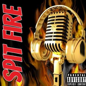 Spit Fire (Explicit)