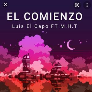 El comienzo (feat. Luis el Capo & M.H.T) [Explicit]