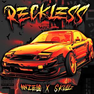 RECKLESS (feat. $KULLz) (Explicit)