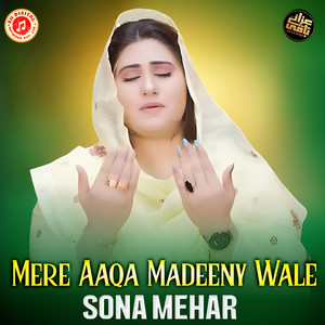 Mere Aaqa Madeeny Wale