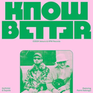 Know Better (feat. Patrik Kabongo) (Explicit)