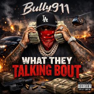 What they talking bout (Explicit)