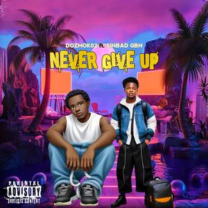 Never give up (feat. Sinbad Gbn)