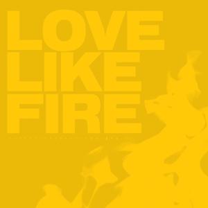 Love Like Fire