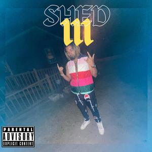 SHED 3 : REBIRTH (Explicit)