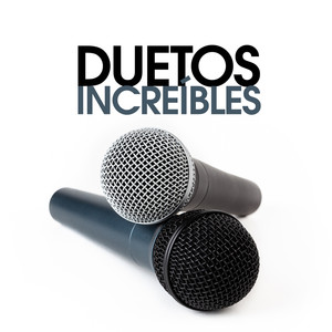 Duetos Increíbles (Explicit)