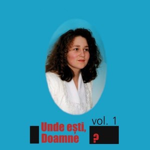 Unde ești Doamne, Vol. 1