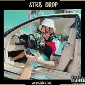 STR8 DROP (Explicit)