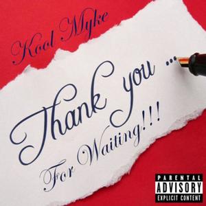 Thank You...For Waiting!!! (Explicit)