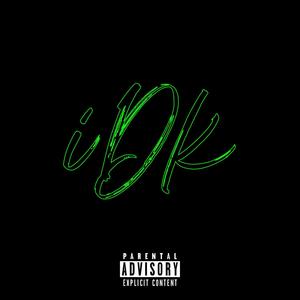 iDontKnow (feat. B Wood$ & UK25) (Explicit)