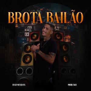 Brota Bailão (feat. Saci) [Explicit]