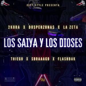 Los saiya y los dioses(feat. la zeta, 2kora, Thiego, Sbraaagb & Flash bak) (Explicit)