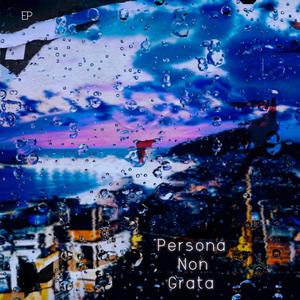 Persona non Grata (Explicit)